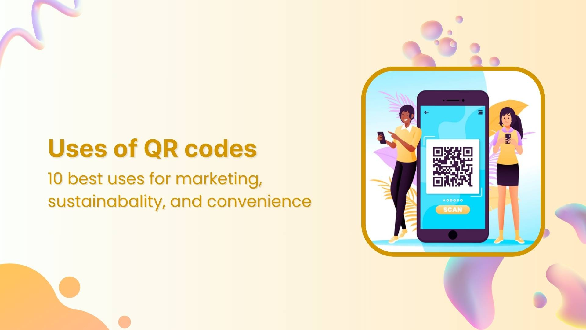 Uses of QR codes: Marketing, sustainability & convenience
